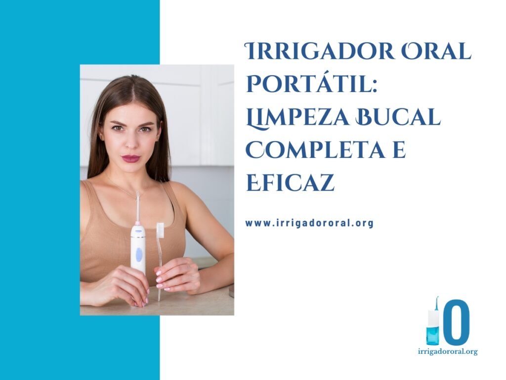 Irrigador Oral Portátil Limpeza Bucal Completa e Eficaz em 2024