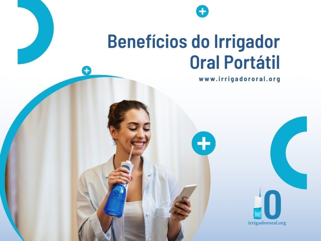 benefícios do irrigador oral portátil
