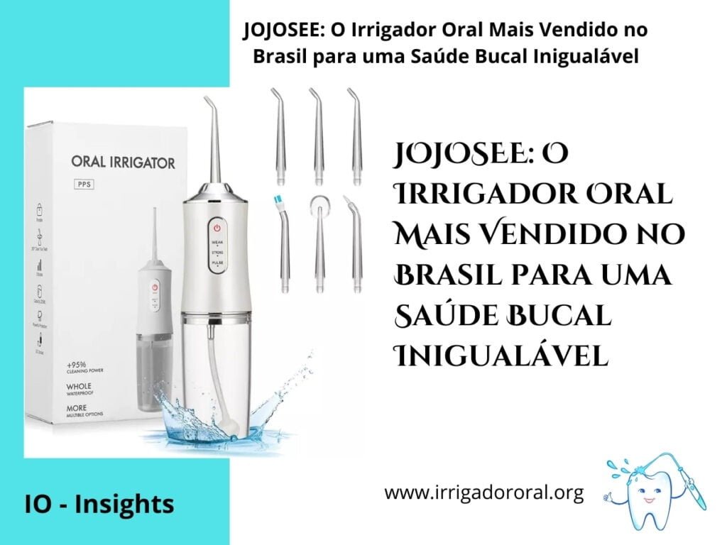 JOJOSEE: O Irrigador Oral Mais Vendido no Brasil