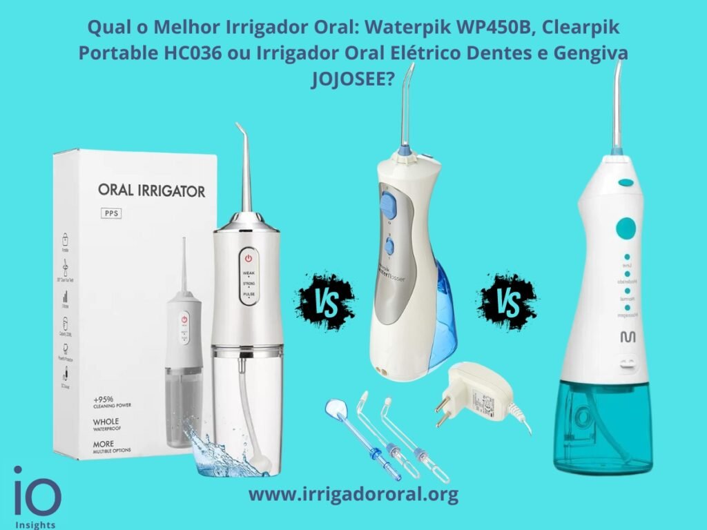Qual o Melhor Irrigador Oral - Waterpik WP450B, Clearpik HC036, Irrigador Oral JOJOSEE - capa