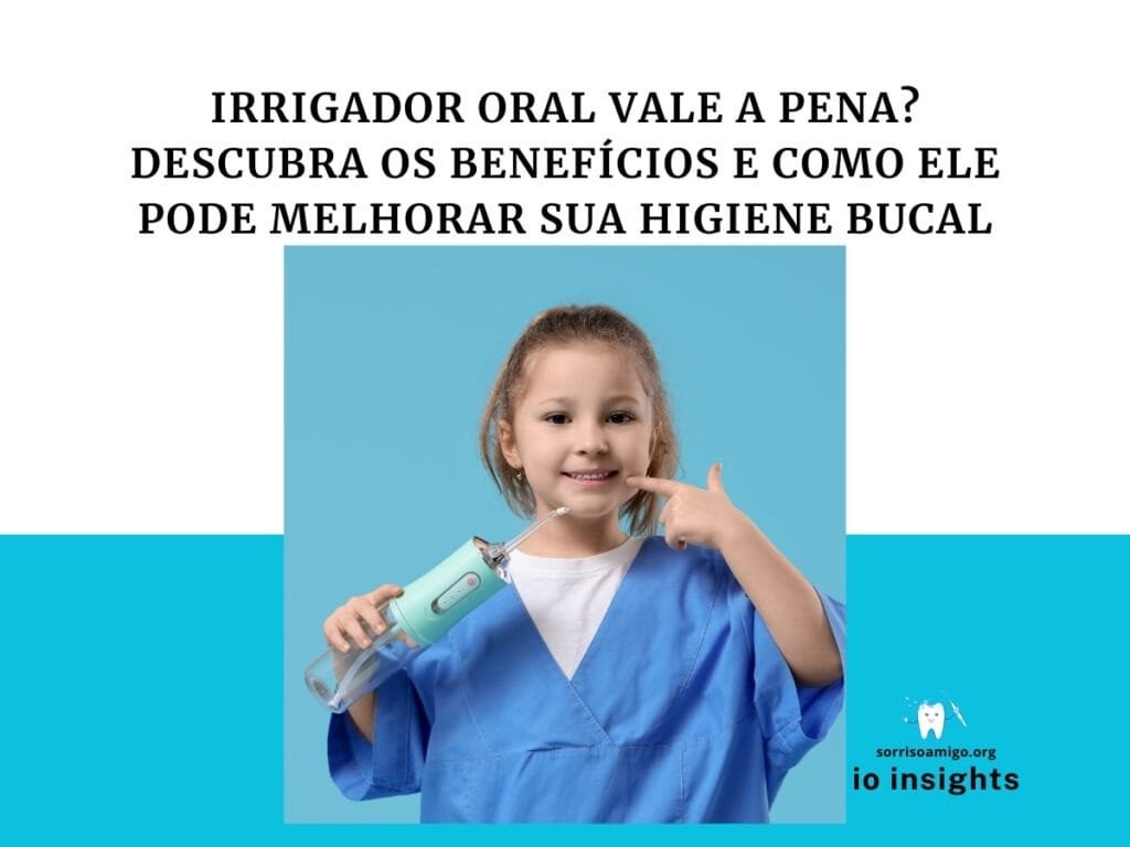 Irrigador Oral Vale a Pena? Descubra os Benefícios e Como Ele Pode Melhorar Sua Higiene Bucal 6 Irrigador Oral Vale a Pena?
