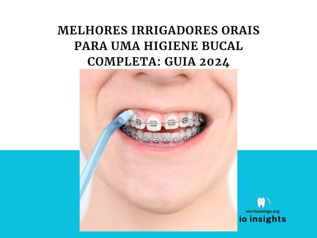Melhores Irrigadores Orais - Higiene Bucal